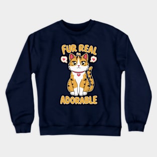 Fur real i'm Adorable Crewneck Sweatshirt